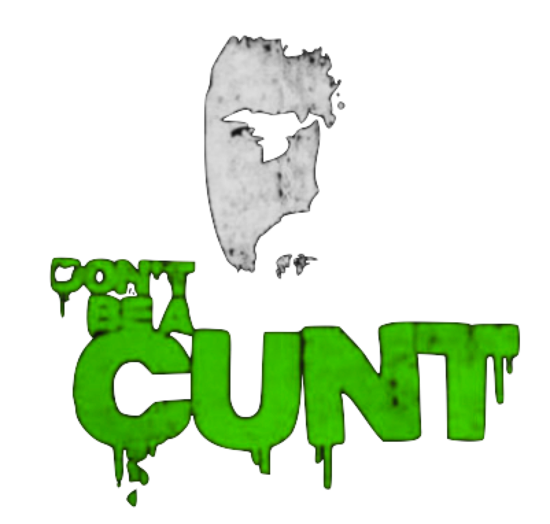 Graffiti-Schriftzug mit den Worten "DON'T BE A CUNT" in grüner Farbe und einem stilisierten Gesicht darüber.